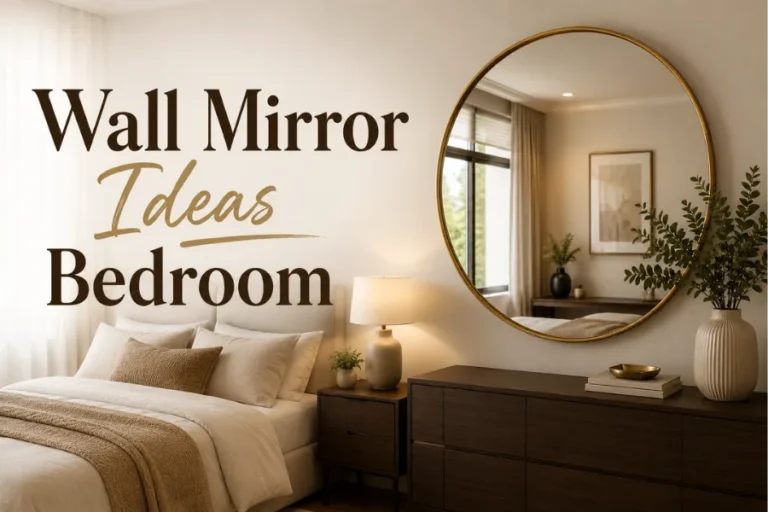 Wall Mirror Ideas Bedroom Styled to Glow 21 Wall Mirror Ideas Bedroom: Transform Your Space Like a Pro